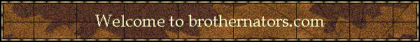Welcome to brothernators.com